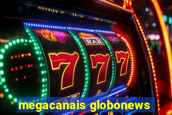 megacanais globonews